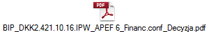 BIP_DKK2.421.10.16.IPW_APEF 6_Financ.conf_Decyzja.pdf