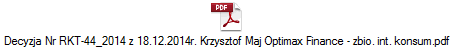 Decyzja Nr RKT-44_2014 z 18.12.2014r. Krzysztof Maj Optimax Finance - zbio. int. konsum.pdf