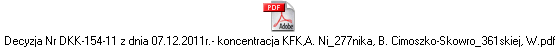 Decyzja Nr DKK-154-11 z dnia 07.12.2011r.- koncentracja KFK,A. Ni_277nika, B. Cimoszko-Skowro_361skiej, W.pdf