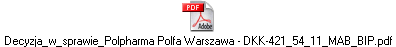 Decyzja_w_sprawie_Polpharma Polfa Warszawa - DKK-421_54_11_MAB_BIP.pdf