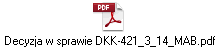 Decyzja w sprawie DKK-421_3_14_MAB.pdf